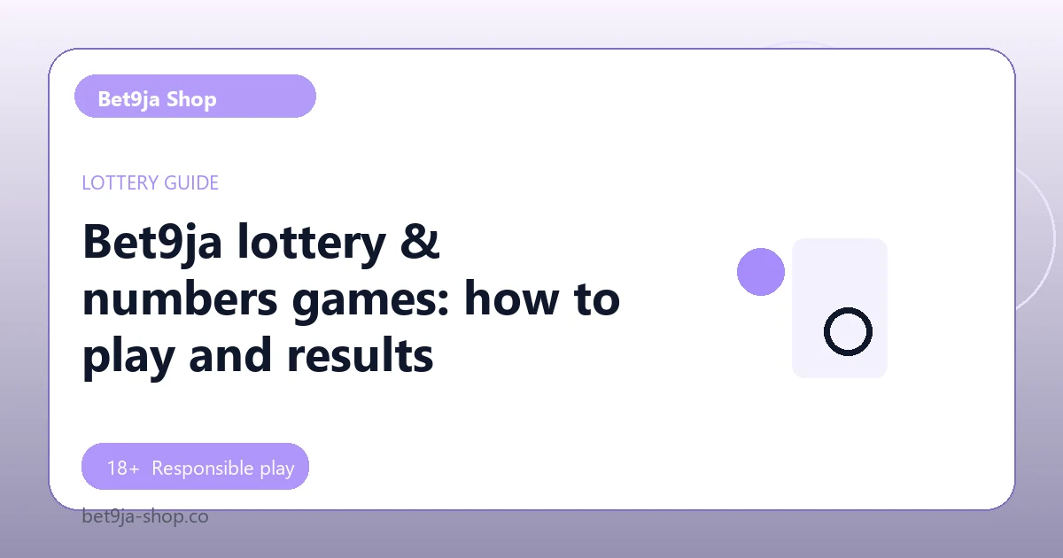 Bet9ja lottery & numbers games: how to play and results - Bet9ja Shop guide